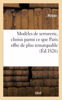 Modèles de Serrurerie, Choisis Parmi Ce Que Paris Offre de Plus Remarquable Accompagnés Des Détails