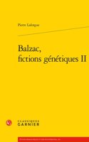 Balzac, Fictions Genetiques II