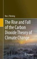 The Rise and Fall of the Carbon Dioxide Theory of Climate Change