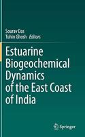 Estuarine Biogeochemical Dynamics of the East Coast of India