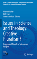 Issues in Science and Theology: Creative Pluralism?: Images and Models in Science and Religion