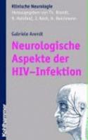 Neurologische Und Neuropsychiatrische Aspekte Der Hiv-Infektion: Grundlagen, Diagnostik Und Therapie