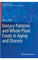 Dietary Patterns and Whole Plant Foods in Aging and Disease