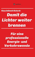 Damit die Lichter weiter brennen: Für eine professionelle Energie- und Verkehrswende