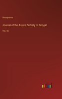 Journal of the Asiatic Society of Bengal: Vol. 42