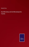 Mikroskop und die Mikroskopische Technik