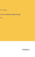 Life of Anthony Ashley Cooper