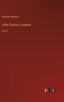 Little Classics: Laughter: Vol. 5