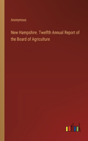 New Hampshire. Twelfth Annual Report of the Board of Agriculture
