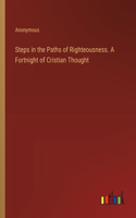 Steps in the Paths of Righteousness. A Fortnight of Cristian Thought