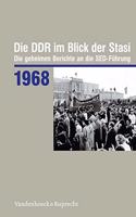 Die Ddr Im Blick Der Stasi 1968: Die Geheimen Berichte an Die Sed-Fuhrung