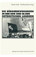 Bürgerbewegungen in Der Ddr Und in Den Ostdeutschen Bundesländern