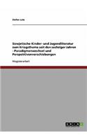 Sowjetische Kinder- und Jugendliteratur zum Kriegsthema seit den sechziger Jahren - Paradigmenwechsel und Perspektivenverschiebungen