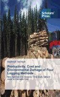 Productivity, Cost and Environmental Damage of Four Logging Methods