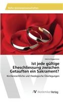 Ist jede gültige Eheschliessung zwischen Getauften ein Sakrament?