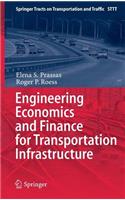 Engineering Economics and Finance for Transportation Infrastructure