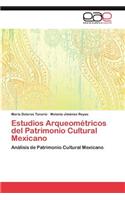 Estudios Arqueometricos del Patrimonio Cultural Mexicano
