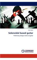 Solenoidal based guitar