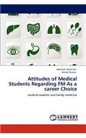 Attitudes of Medical Students Regarding FM As a career Choice