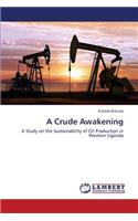 Crude Awakening