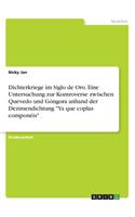 Dichterkriege im Siglo de Oro. Eine Untersuchung zur Kontroverse zwischen Quevedo und Góngora anhand der Dezimendichtung 