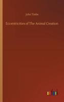 Eccentricities of The Animal Creation