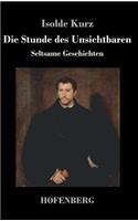 Die Stunde des Unsichtbaren