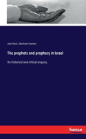 prophets and prophecy in Israel: An historical and critical enquiry.