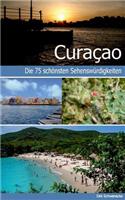 Curaçao - Reiseführer mit den 75 schönsten Sehenswürdigkeiten der traumhaften Karibikinsel