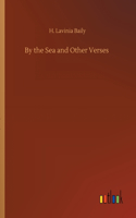 By the Sea and Other Verses