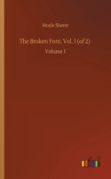 The Broken Font, Vol. 1 (of 2)