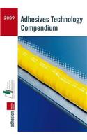 Adhesives Technology Compendium 2009: (English)