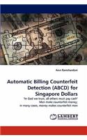 Automatic Billing Counterfeit Detection (ABCD) for Singapore Dollars