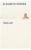 Gluck Auf!: (German)