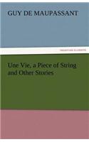Une Vie, a Piece of String and Other Stories: (English)
