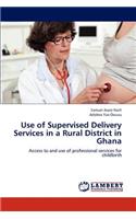 Use of Supervised Delivery Services in a Rural District in Ghana