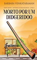 Morto Por Um Didgeridoo: (1 Jamie Quinn - Mistérios Aconchegantes)