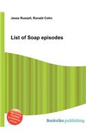 List of Soap Episodes