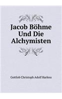 Jacob Böhme Und Die Alchymisten