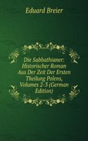 Die Sabbathianer: Historischer Roman Aus Der Zeit Der Ersten Theilung Polens, Volumes 2-3 (German Edition)