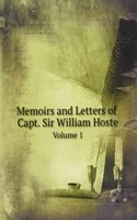 Memoirs and Letters of Capt. Sir William Hoste. Volume 1