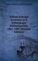 POLNOE SOBRANE SOCHINEN IA.P. POLONSKAG