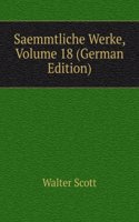 Saemmtliche Werke, Volume 18 (German Edition)
