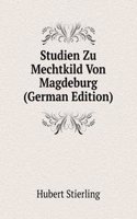 Studien Zu Mechtkild Von Magdeburg (German Edition)