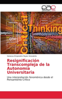 Resignificación Transcompleja de la Autonomía Universitaria