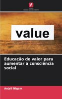 Educação de valor para aumentar a consciência social