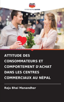 Attitude Des Consommateurs Et Comportement d'Achat Dans Les Centres Commerciaux Au Népal