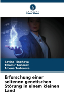 Erforschung einer seltenen genetischen Störung in einem kleinen Land