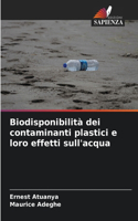 Biodisponibilità dei contaminanti plastici e loro effetti sull'acqua