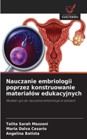 Nauczanie embriologii poprzez konstruowanie materialów edukacyjnych